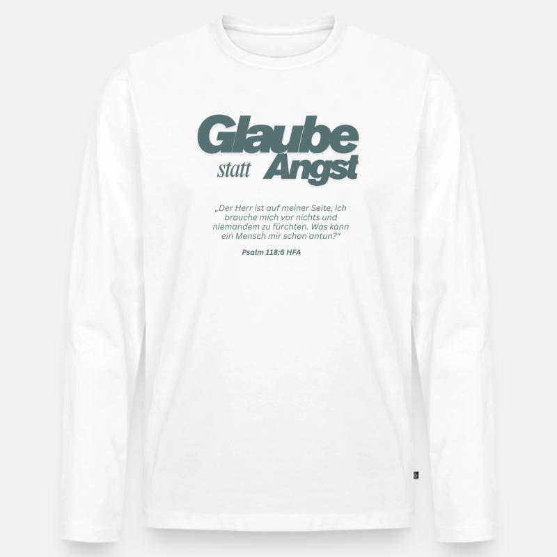 Glaube statt Angst Psalm 118:6 - Männer Premium Bio Langarmshirt - Weiß