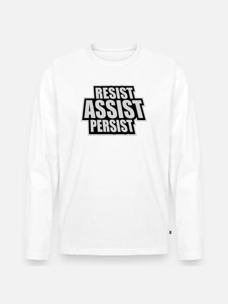 Resist Assist Persist Activism Motivation Logo - Men's Premium Organic Long Sleeve Shirt - white