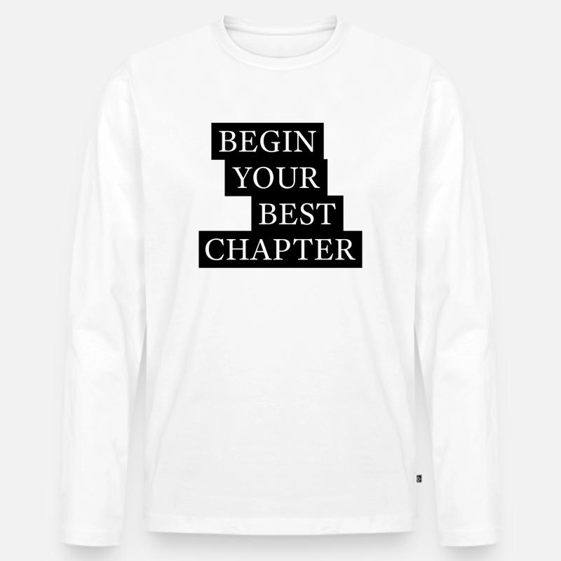 Begin Your Best Chapter Motivation - Männer Premium Bio Langarmshirt - Weiß