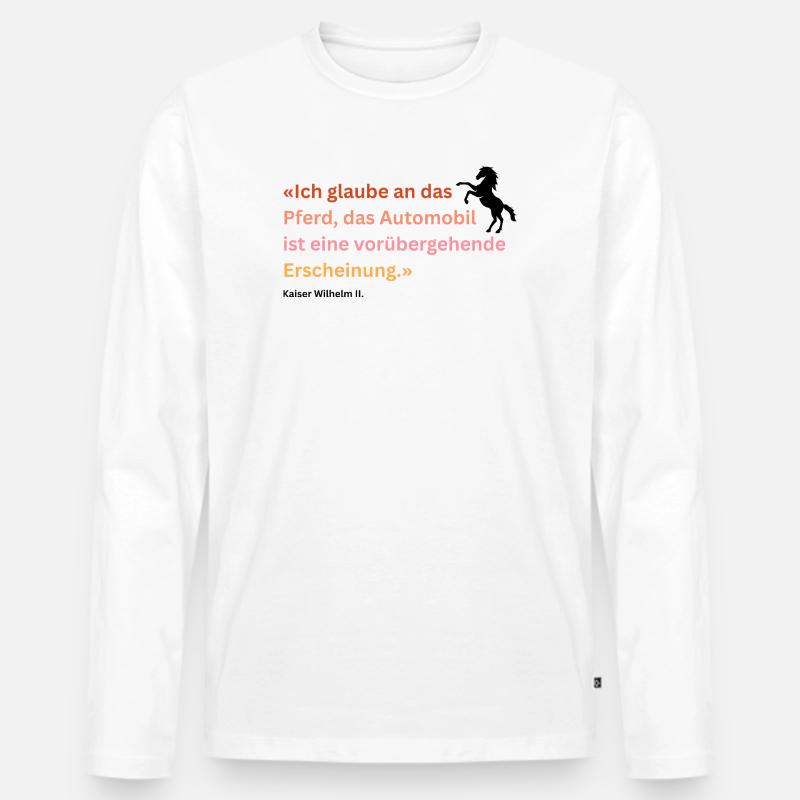 "Ich glaube an das Pferd" - Männer Premium Bio Langarmshirt - Weiß