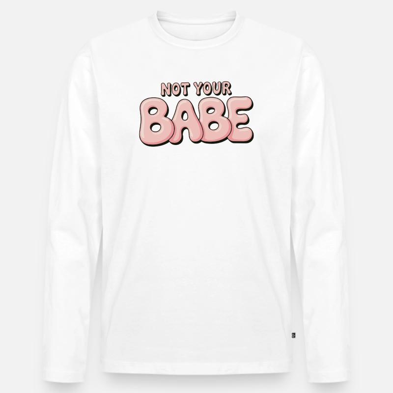 Not Your Babe - Statement Bubble Schrift - Männer Premium Bio Langarmshirt - Weiß