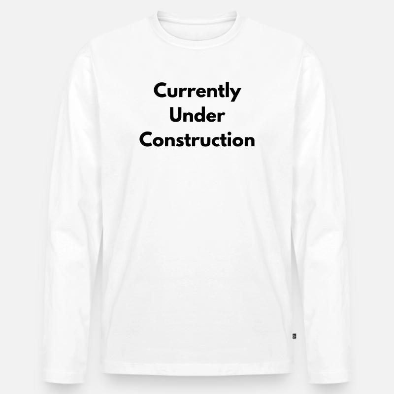 Derzeit im Bau - Männer Premium Bio Langarmshirt - Weiß
