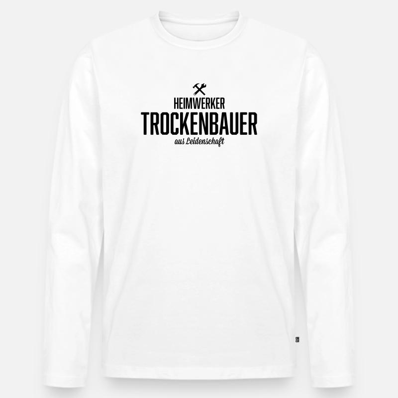 Heimwerker Trockenbauer - Männer Premium Bio Langarmshirt - Weiß