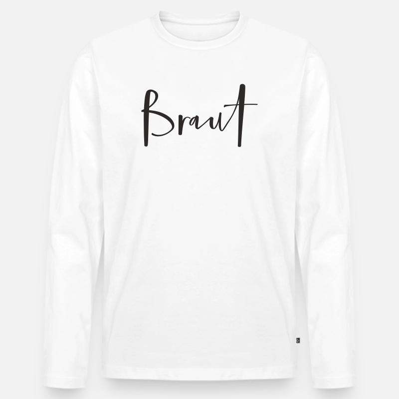 Braut – Stylisches Hochzeits-Textdesign - Männer Premium Bio Langarmshirt - Weiß