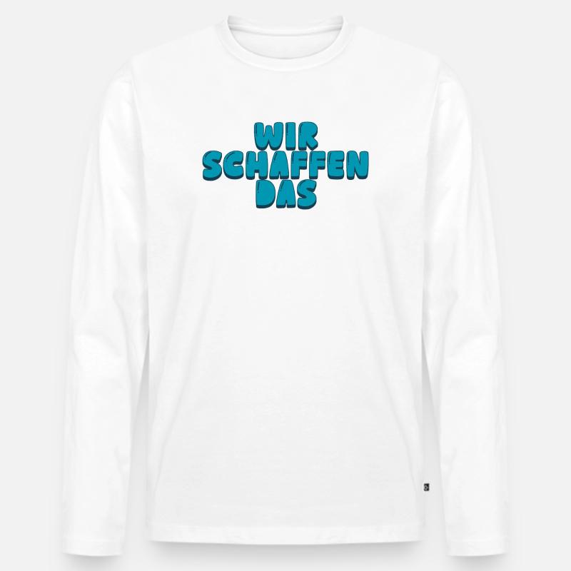 Wir schaffen das - Männer Premium Bio Langarmshirt - Weiß