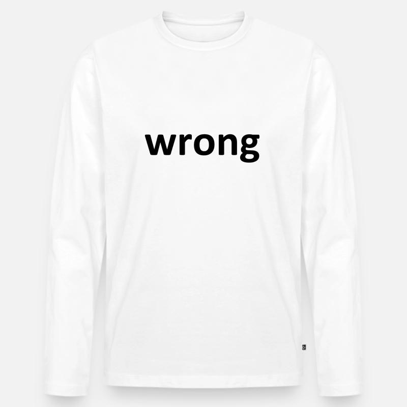 wrong - Männer Premium Bio Langarmshirt - Weiß