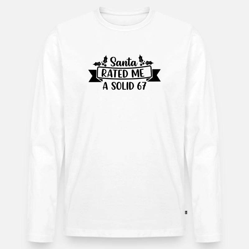 Santa Rated Me A Solid 67 - Männer Premium Bio Langarmshirt - Weiß