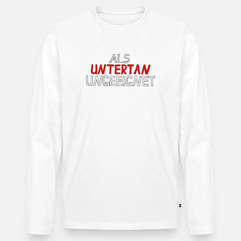 ALS UNTERTAN UNGEEIGNET - Männer Premium Bio Langarmshirt - Weiß