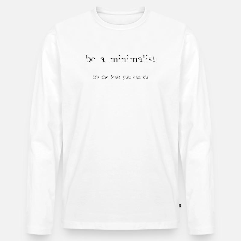 Be-a-minimalist-blk - Männer Premium Bio Langarmshirt - Weiß