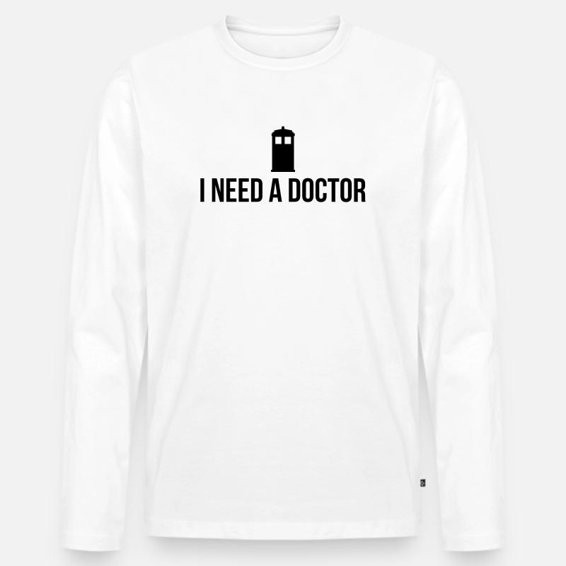 I need a Doctor - Männer Premium Bio Langarmshirt - Weiß