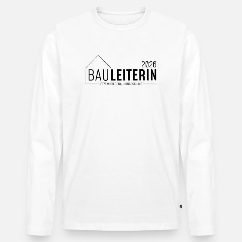 Bauleiterin 2026 - jetzt wird genau hingeschaut - Männer Premium Bio Langarmshirt - Weiß