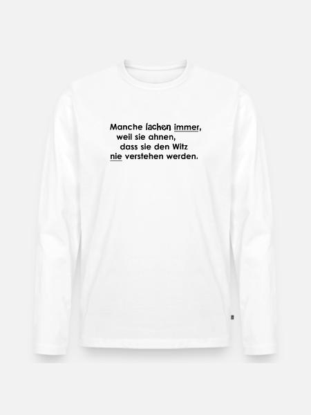 Immer lachen - Männer Premium Bio Langarmshirt - Weiß