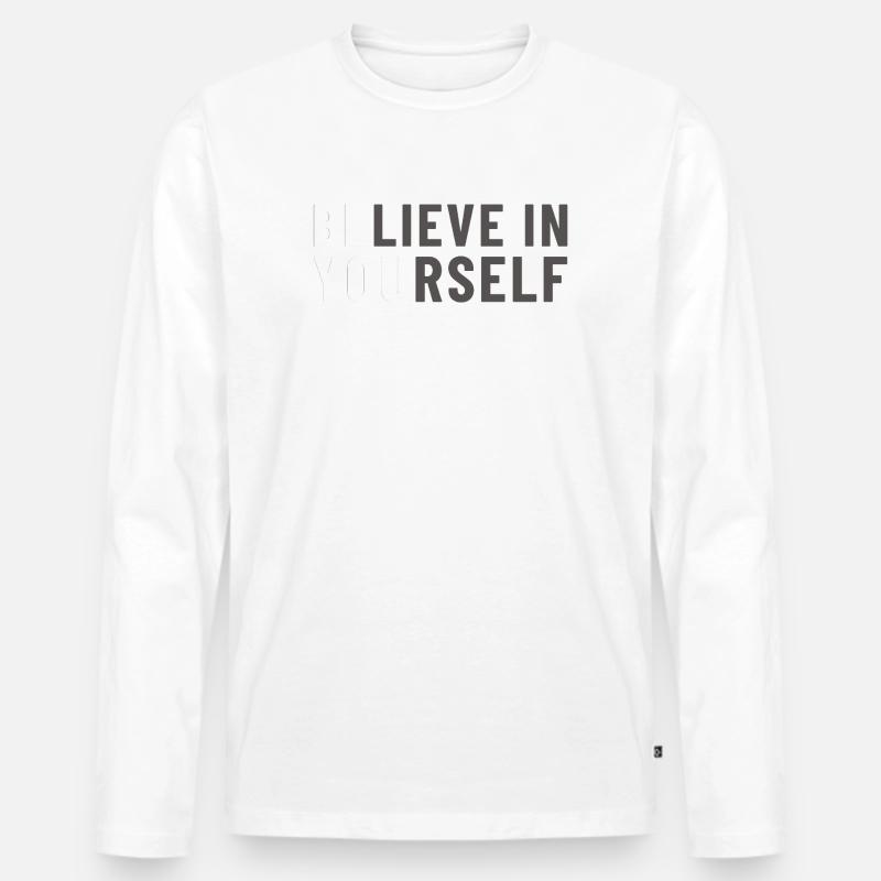 Believe in Yourself Be You - Männer Premium Bio Langarmshirt - Weiß