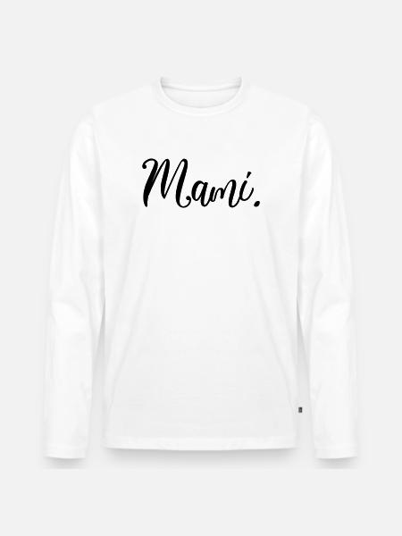 Mami Frauen Geschenk Liebe - Männer Premium Bio Langarmshirt - Weiß