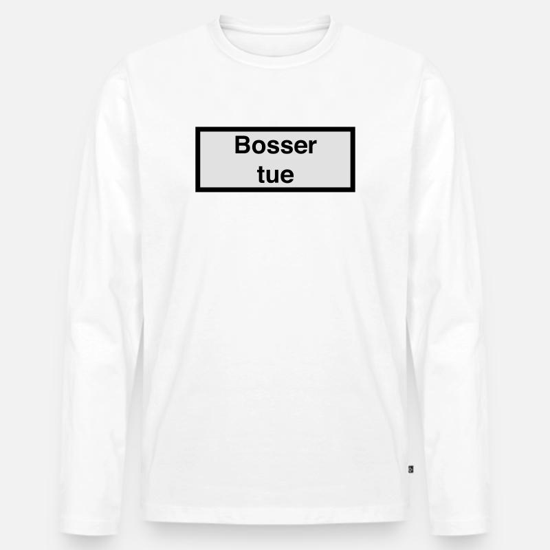Bosser tue :) - Männer Premium Bio Langarmshirt - Weiß