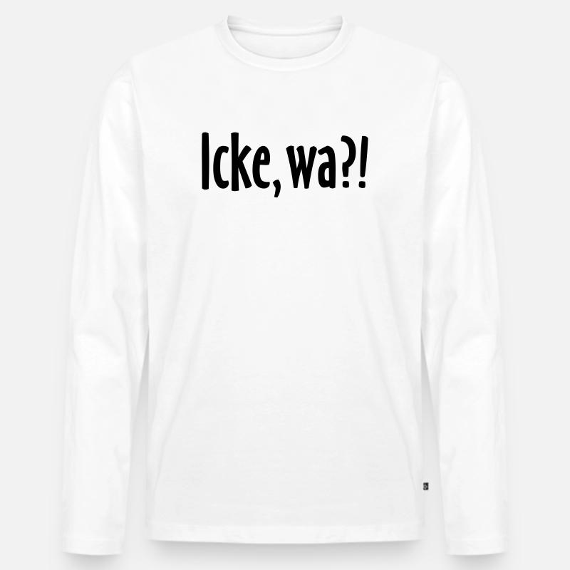 Icke, wa?! Berlin Spruch - Berliner Sprüche - Männer Premium Bio Langarmshirt - Weiß
