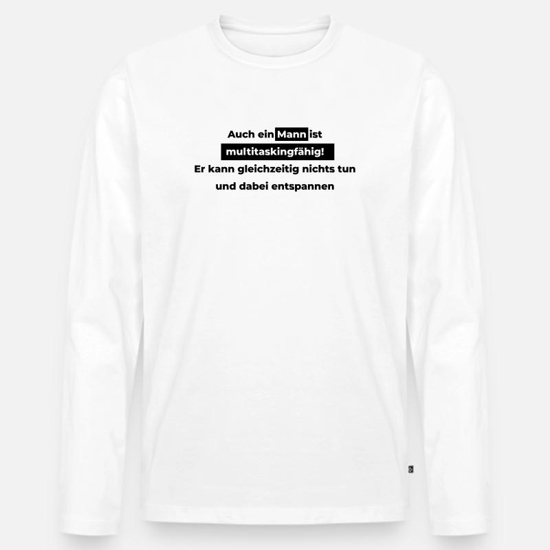 Auch ein Mann ist multitaskingfähig. - Männer Premium Bio Langarmshirt - Weiß