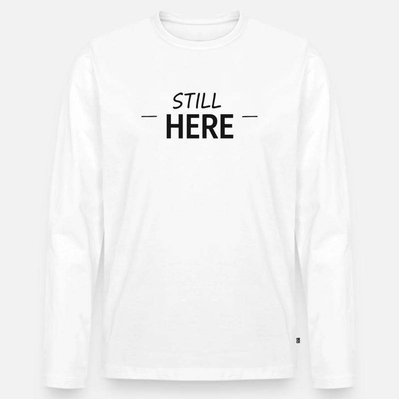 Still Here Minimal Typo - Männer Premium Bio Langarmshirt - Weiß