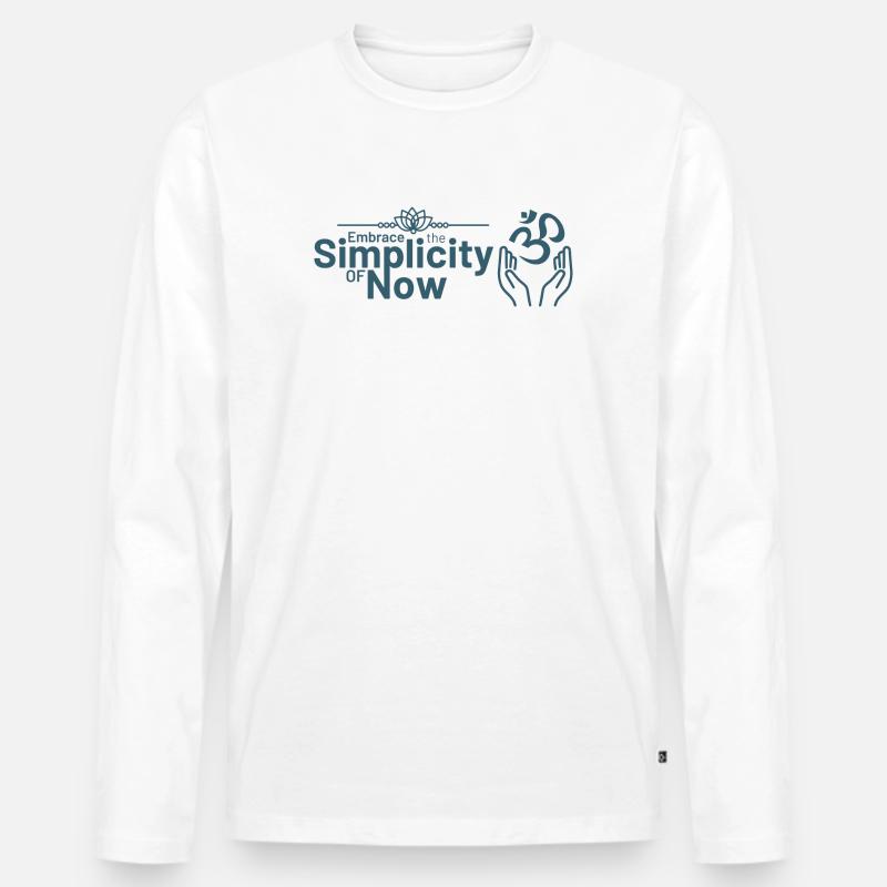 Umarme die Einfachheit des Jetzt - Männer Premium Bio Langarmshirt - Weiß