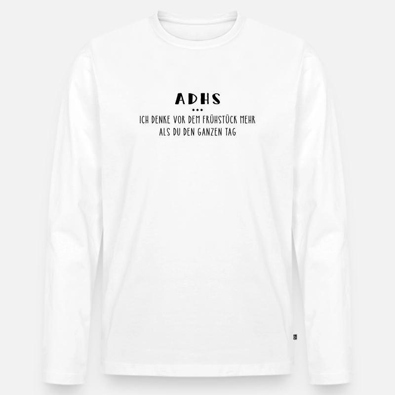 ADHS – Spruch - Männer Premium Bio Langarmshirt - Weiß
