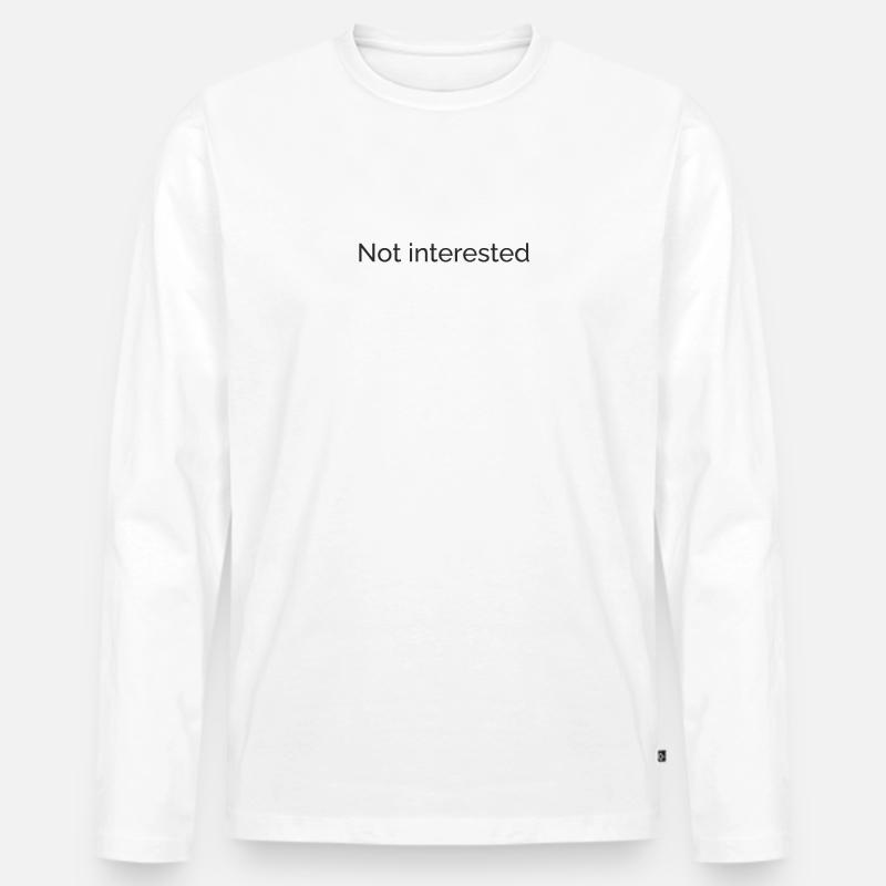 Not interested - Männer Premium Bio Langarmshirt - Weiß