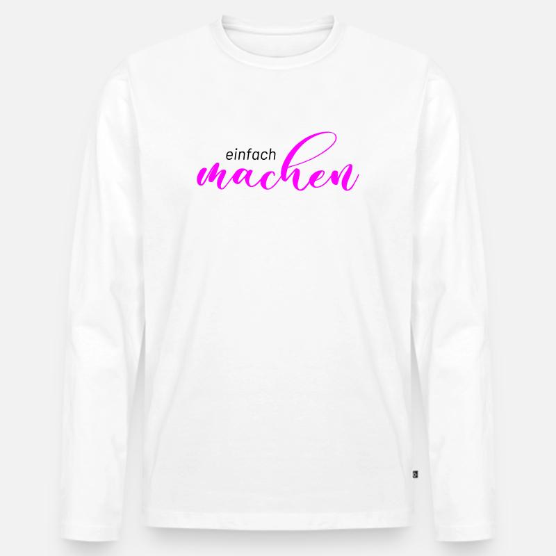 Spruch: einfach machen - Männer Premium Bio Langarmshirt - Weiß
