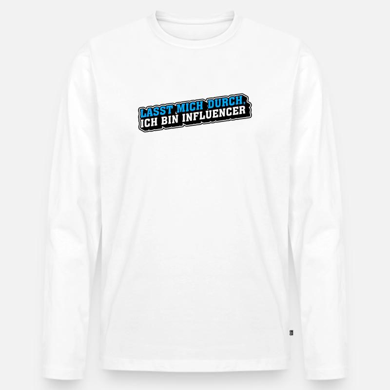 Lasst mich durch, ich bin Influencer - Männer Premium Bio Langarmshirt - Weiß