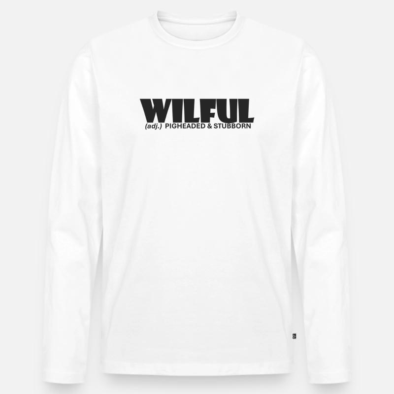 Willensstark, stur und stur - Männer Premium Bio Langarmshirt - Weiß
