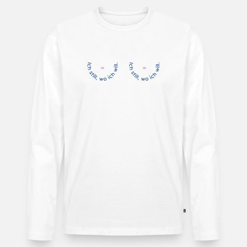 Ich still, wo ich will - Männer Premium Bio Langarmshirt - Weiß