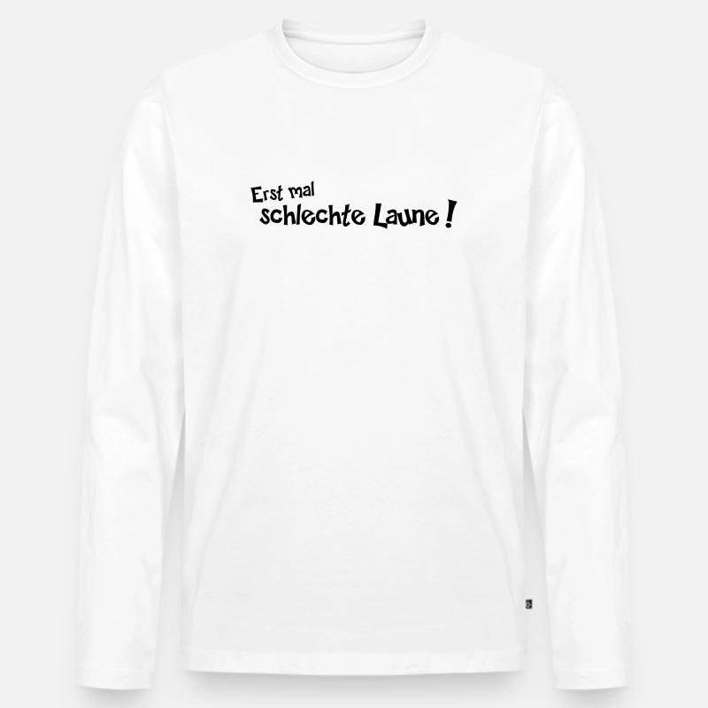 Erstmal schlechte Laune - Männer Premium Bio Langarmshirt - Weiß
