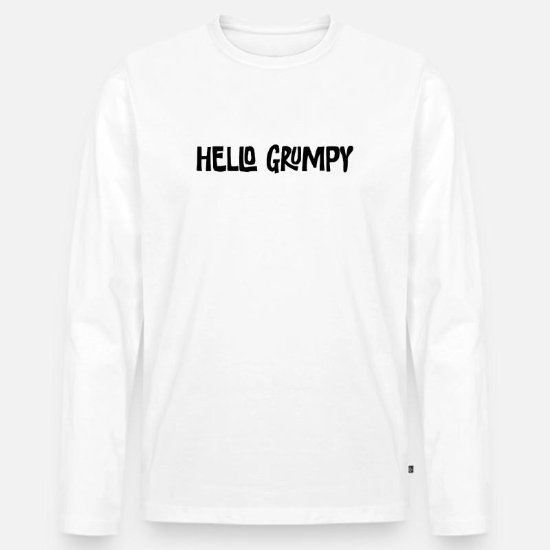 Hello Grumpy Funny Minimal Saying - Men's Premium Organic Long Sleeve Shirt - white