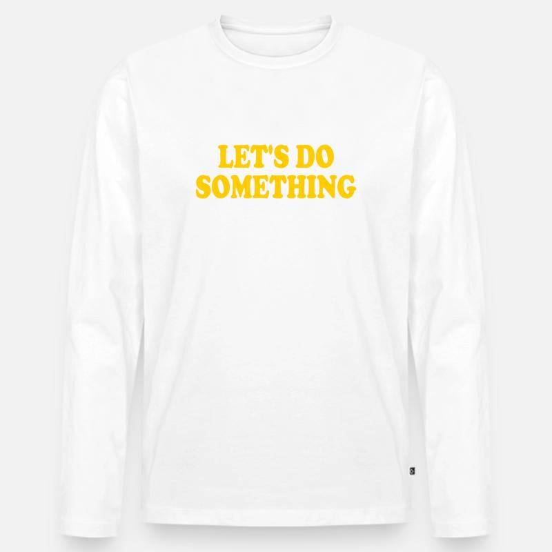lets do something - Männer Premium Bio Langarmshirt - Weiß