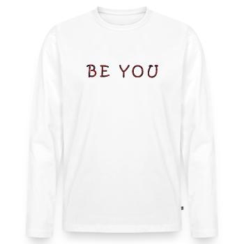 Conception de texte motivant Be You - T-shirt manches longues Premium bio Homme - blanc - Devant - Nico (187cm)