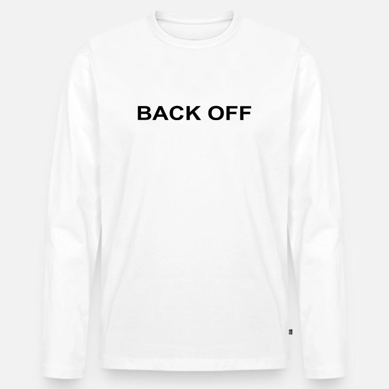 Back Off Lustiger Spruch - Männer Premium Bio Langarmshirt - Weiß