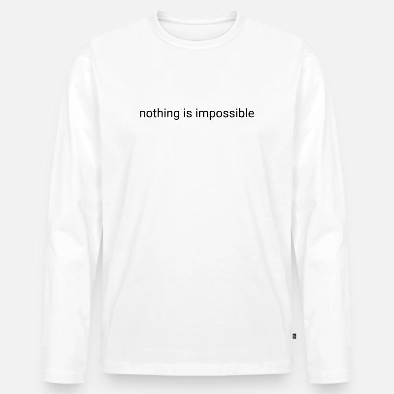 Nothing is impossible plain text - Men's Premium Organic Long Sleeve Shirt - white