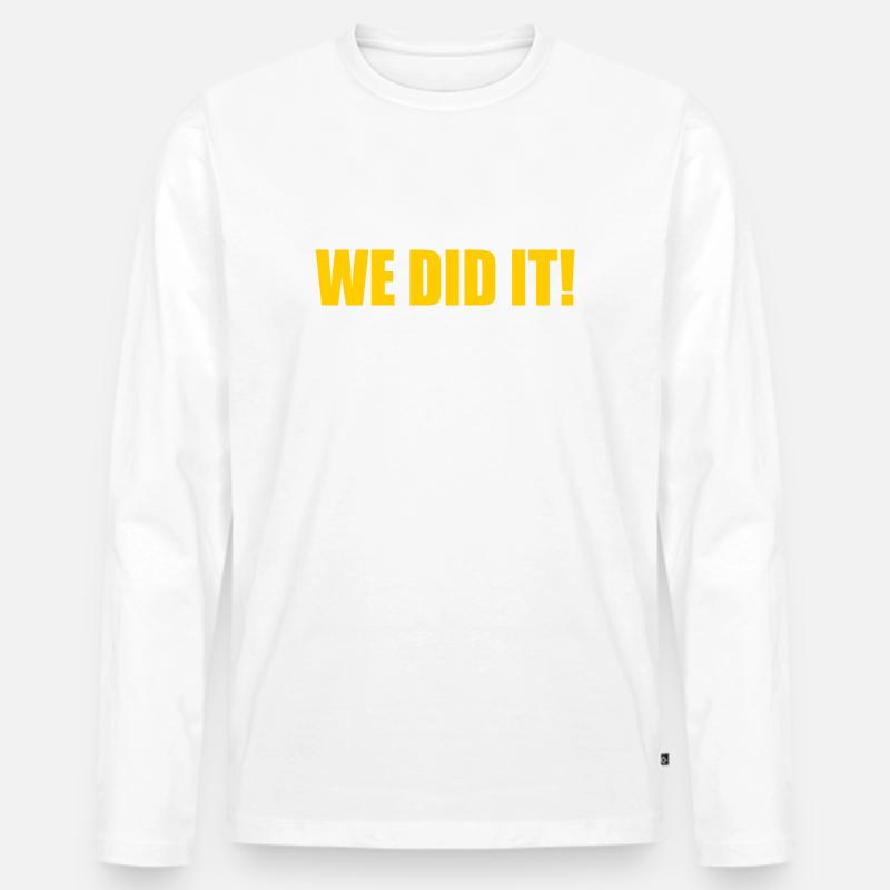 We did it - Männer Premium Bio Langarmshirt - Weiß
