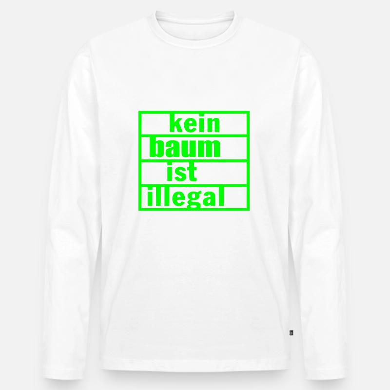 Kein baum ist illegal - Männer Premium Bio Langarmshirt - Weiß