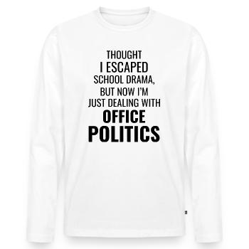 Work Memes Office-Humor Workplace Funny - Men's Premium Organic Long Sleeve Shirt - white - Front - Nico (187cm)