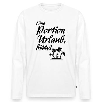Portion Urlaub - Urlauber, Ferien, Geschenk Spruch - Männer Premium Bio Langarmshirt - Weiß - Vorne - Nico (187cm)