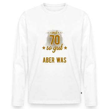 70 Jahre Spruch lustig 70 Geburtstag Geschenk - Männer Premium Bio Langarmshirt - Weiß - Vorne - Nico (187cm)