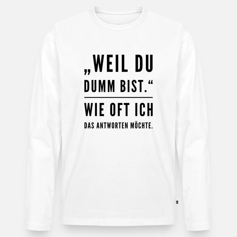 Lustiger Spruch - Männer Premium Bio Langarmshirt - undefined