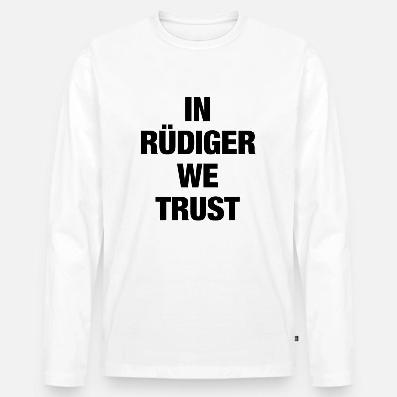 In Rüdiger we trust - Männer Premium Bio Langarmshirt - Weiß