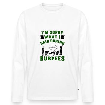 Je suis désolé que j’aie envie de faire des burpeses - T-shirt manches longues Premium bio Homme - blanc - Devant - Nico (187cm)