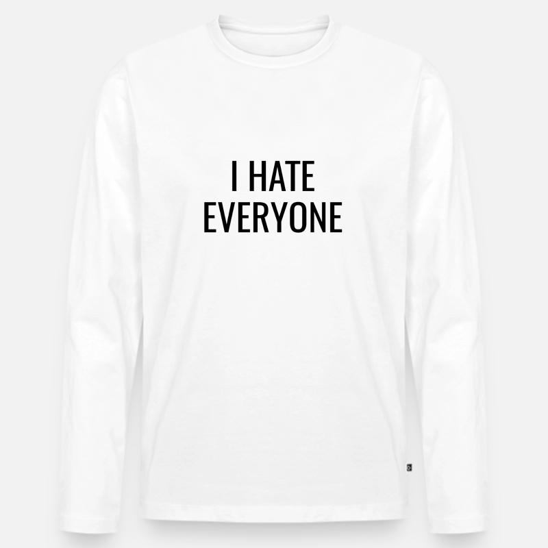 I hate everyone - Männer Premium Bio Langarmshirt - Weiß