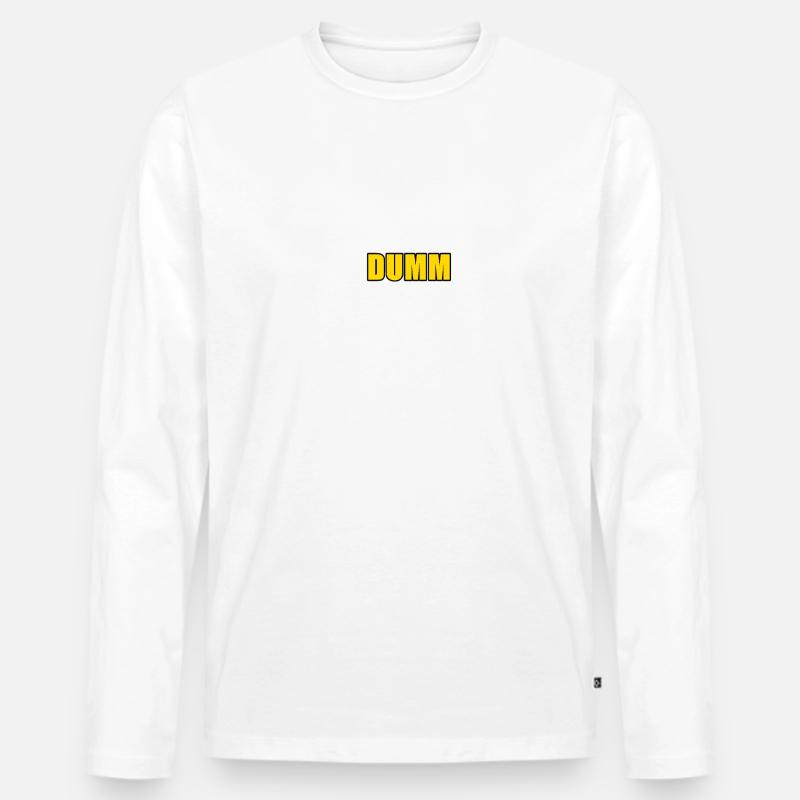 Dumm - Männer Premium Bio Langarmshirt - undefined