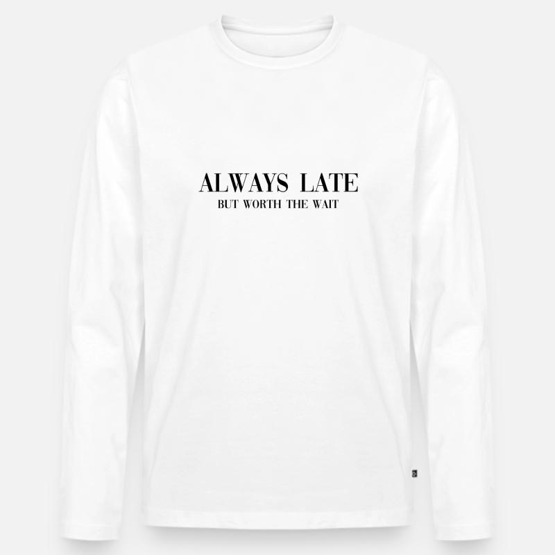 Always late - Männer Premium Bio Langarmshirt - Weiß