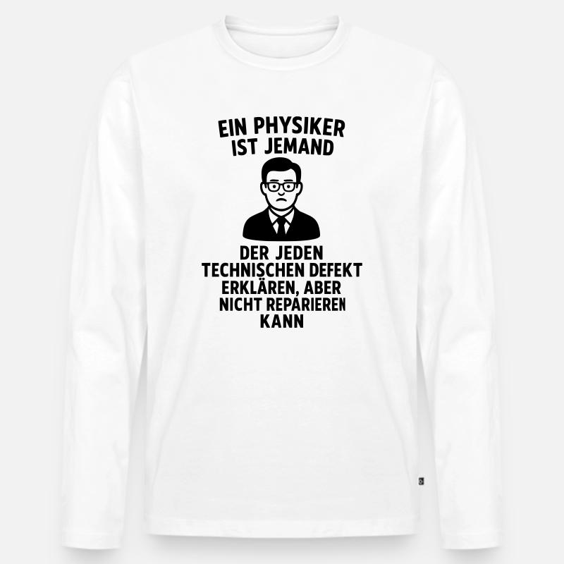 physiker erklärung definition witzig - Männer Premium Bio Langarmshirt - Weiß