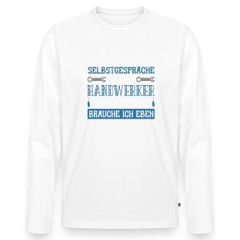 Bien sûr je me parle à moi-même, je suis un bricoleur - T-shirt manches longues Premium bio Homme - blanc - Devant - Nico (187cm)