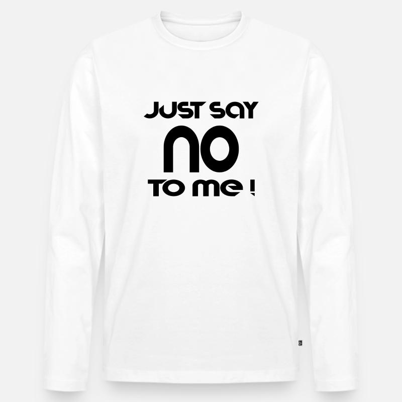 Spruch Text Slogan cool - Männer Premium Bio Langarmshirt - Weiß