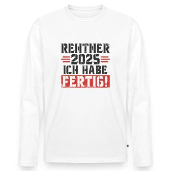 Rentner 2025 Ich habe fertig - Männer Premium Bio Langarmshirt - Weiß - Vorne - Nico (187cm)